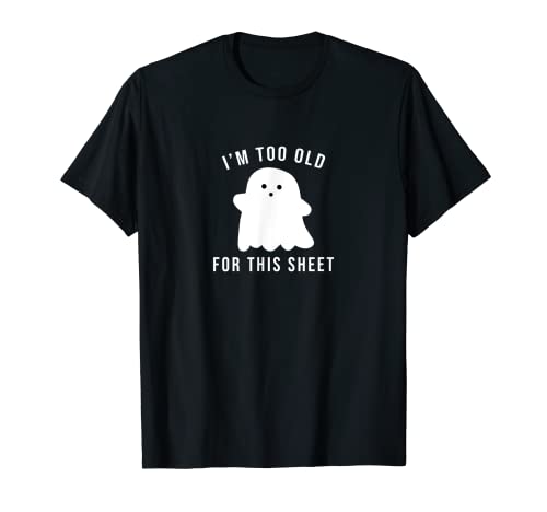 Gráfico divertido demasiado viejo para este fantasma de Halloween Camiseta