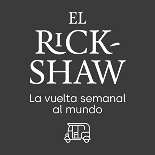 El rickshaw: la vuelta semanal al mundo cover art