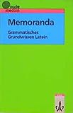  Memoranda. Grammatisches Grundwissen Latein: Klasse 7-12: Grammatisches Grundwissen Latein. Vademecum