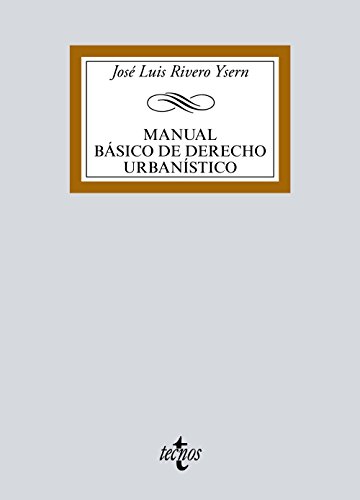 Manual básico de Derecho Urbanístico (Derecho - Biblioteca Universitaria de Editorial Tecnos)