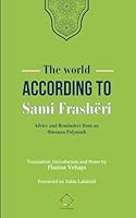 The World According to Sami Frashëri: Advice and Reminders from an Ottoman Polymath 1954935064 Book Cover