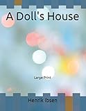 A Doll's House: Large Print
