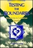 Testing the Boundaries: Windows to Lutheran Identity (Concordia Scholarship Today)