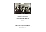 Hotel Bogota, Berlin - Schwarz-Weiss: Liebeserklärung an ein Hotel