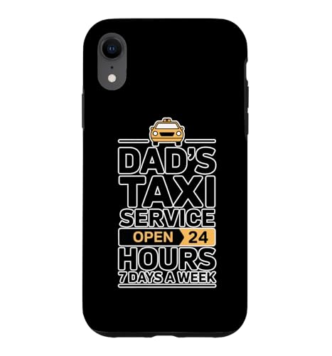 Dad's Taxi Service Open 24 Hours 7 Days A Week �X�}�z�P�[�X iPhone XR �p