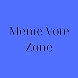 Meme Vote Zone