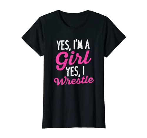 Funny Wrestling Girls Wrestler Woman Yes I'm A Girl Wrestle Camiseta