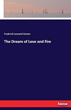 Paperback The Dream of Love and Fire Book