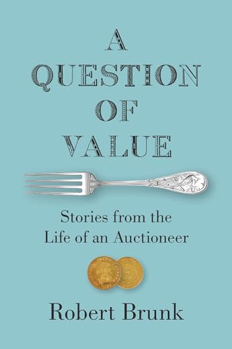 A Question of Value: Stories from the Life of an Auctioneer