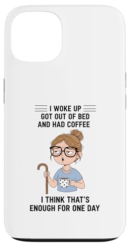 �Ⴂ���� I Woke Up Got Out Of Bed And Had Coffee �f�U�C�� �X�}�z�P�[�X iPhone 13 �p