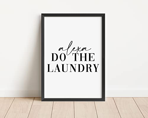 Alexa Do The Laundry Print - Laundry, Utility Room Wall Art - A5 A4 A3 Unframed Black And White Typography Print Picture Poster Home Décor