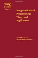 Integer and Mixed Programming Theory and Applications (Mathematics in Science & Engineering) 0124023657 Book Cover