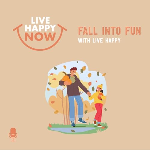 Fall Into Fun with Live Happy Podcast Por  arte de portada
