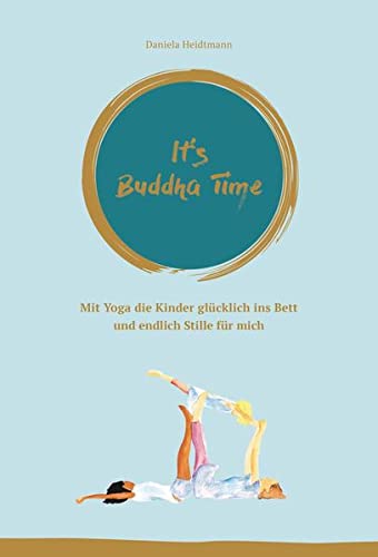It's Buddha Time: Mit Yoga die Kinder glücklich