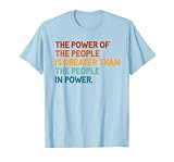 The People of Power is Greater Than The People in Power T-Shirt, Men, Baby Blue, Large