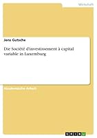 Die Soci�t� d'investissement � capital variable in Luxemburg 3668139741 Book Cover