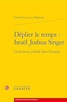 Deplier Le Temps: Israel Joshua Singer: Un Ecrivain Yiddish Dans l'Histoire 281240812X Book Cover