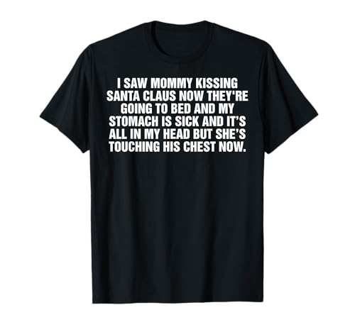 I Saw Mommy Kissing Santa Claus T-Shirt