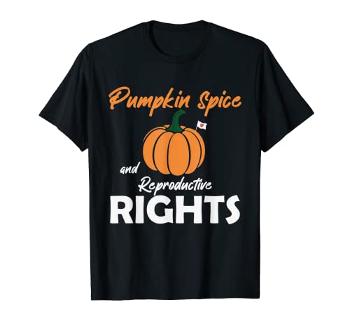 Calabaza Especias Y Derechos Reproductivos Familia Acción de Gracias Camiseta