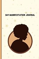 369 Manifestation Journal For Black Women: The Law of Attraction Guided Planner for Manifesting Your Dreams and Desires Using the 369 Method with Daily Prompts, Affirmations and Inspirational Quotes B09QNZC9CD Book Cover