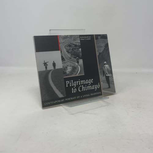 Pilgrimage to Chimayo: Contemporary Portrait of a Living Tradition