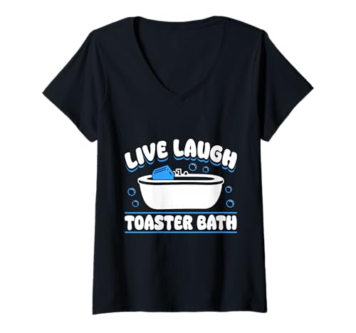 Donna Live Laugh Toaster Bath Dark Humor Mood Maglietta con Collo a V