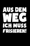 Friseur: Muss frisieren!: Notizbuch / Notizheft für Frisör Haarsalon Friseursalon A5 (6x9in) liniert mit Linien (German Edition)