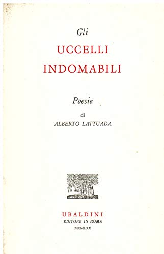 Gli uccelli indomabili. Poesie