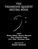 The Trombone Quartet Recital Book