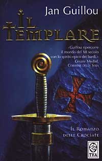 Il templare. Il romanzo delle crociate: 1 Il templare. Il romanzo delle crociate: 1