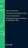  Umweltherrschaft und Freiheit: Naturbewertung im Anschluss an Amartya K. Sen (Edition panta rei)