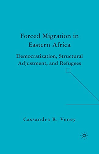 Forced Migration in Eastern Africa: Democratization, Structural Adjustment, and Refugees view 2