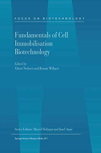 Fundamentals of Cell Immobilisation Biotechnology (Focus on Biotechnology)