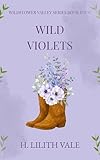  Wild Violets (The Wildflower Valley Series) (English Edition)
