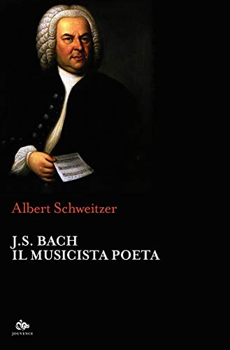 J.S. Bach. Il musicista poet