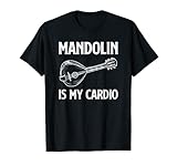 Mandolin is my cardio funny mandolin player T-Shirt