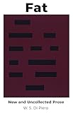 Fat: New and Uncollected Prose (Carnegie Mellon University Press Essays)