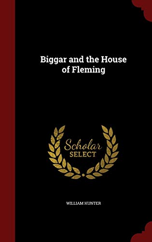 Biggar and the House of Fleming 1296658619 Book Cover