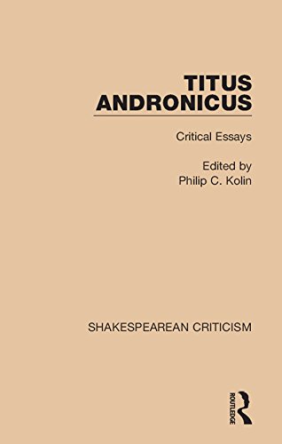 Titus Andronicus: Critical Essays (Shakespearean Criticism)