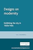 Designs on modernity: Exhibiting the city in 1920s Paris