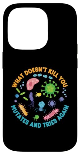 What Doesn't Kill You Mute and Tries Again Funny Biology Coque pour iPhone 14 Pro