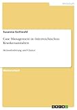 Case Management in österreichischen Krankenanstalten: Herausforderung und Chance