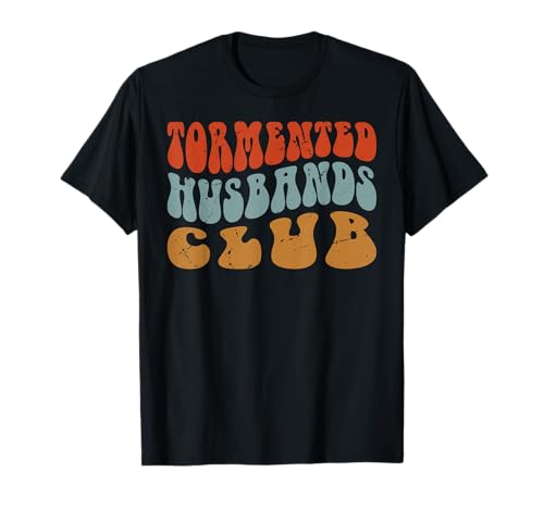 Tormented Husbands Club - Funny Father - Dad Jokes Camiseta