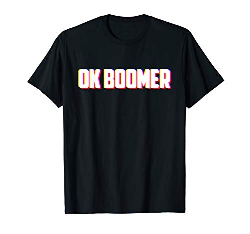 Ok Boomer Meme - Funny Saying Millennials Generation Gift T-Shirt
