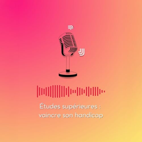 &Eacute;tudes sup&eacute;rieures : vaincre son handicap
