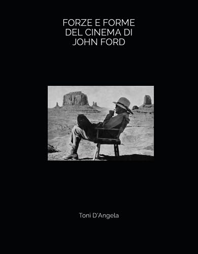 FORZE E FORME DEL CINEMA DI JOHN FORD