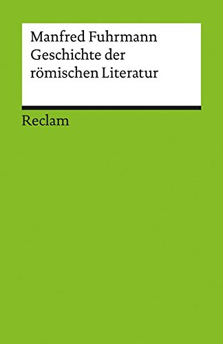 Geschichte der römischen Literatur (Reclams Universal-Bibliothek)