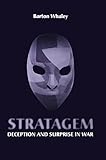Stratagem: Deception and Surprise in Wa (Artech House Information Warfare Library)