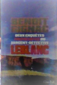 Deux enquêtes trépidantes du sergent-détective Leblanc [Paperback] Benoit Gignac