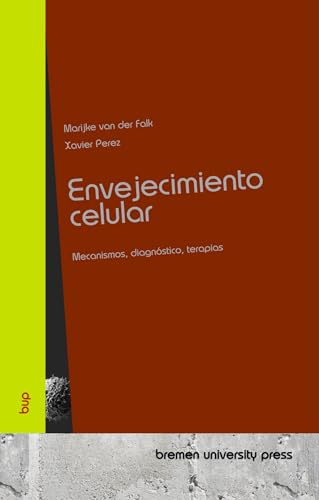 Envejecimiento celular : Mecanismos, diagnóstico, terapias